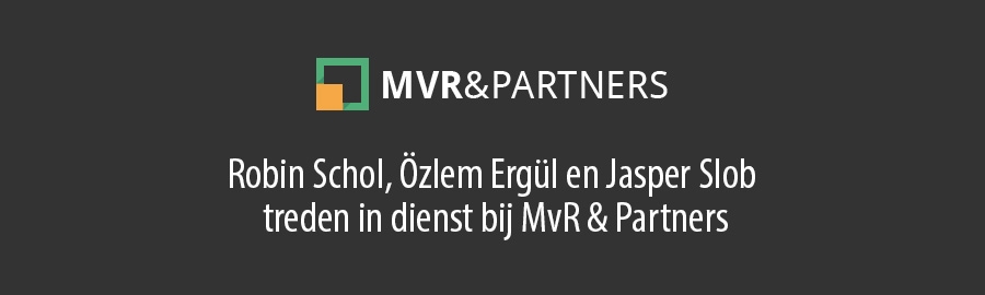 Robin Schol, &Ouml;zlem Erg&uuml;l en Jasper Slob  treden in dienst bij MvR & Partners