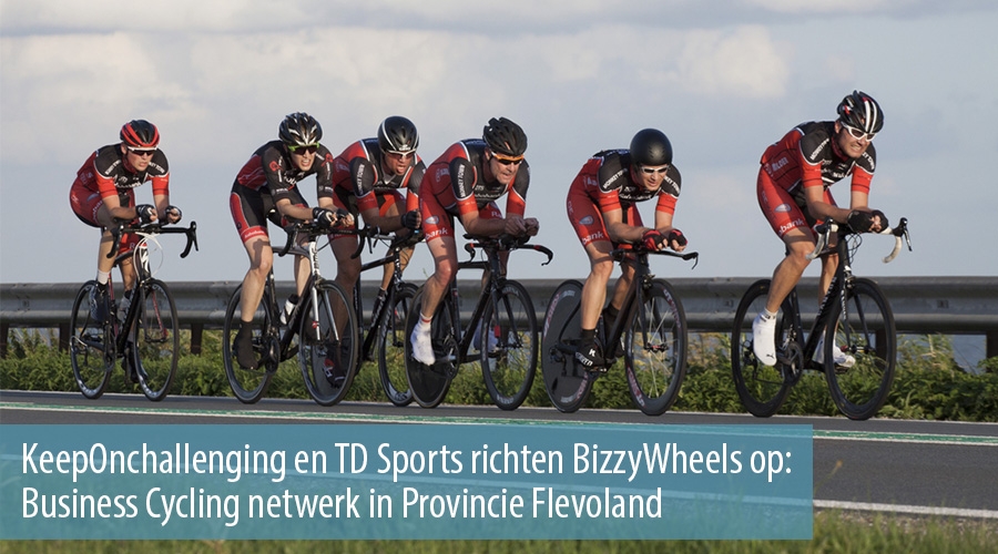 KeepOnchallenging en TD Sports richten BizzyWheels op: Business Cycling netwerk in Provincie Flevoland KeepOnchallenging en TD Sports richten BizzyWheels op: Business Cycling netwerk in Provincie Flevoland
