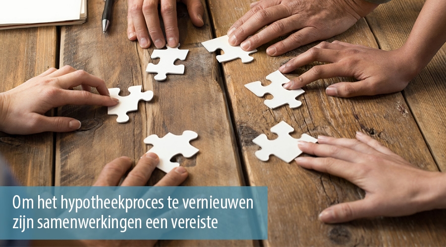Om het hypotheekproces te vernieuwen zijn samenwerkingen een vereiste