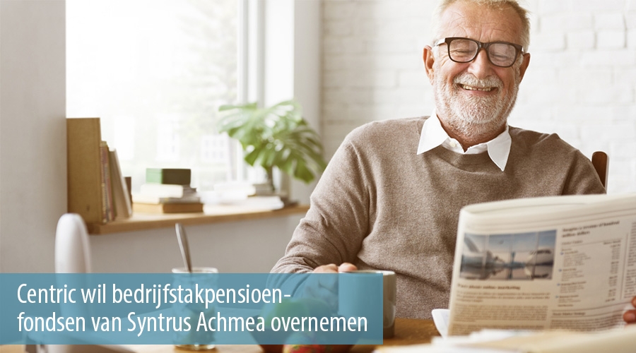 Centric wil bedrijfstakpensioenfondsen van Syntrus Achmea overnemen Centric wil bedrijfstakpensioenfondsen van Syntrus Achmea overnemen