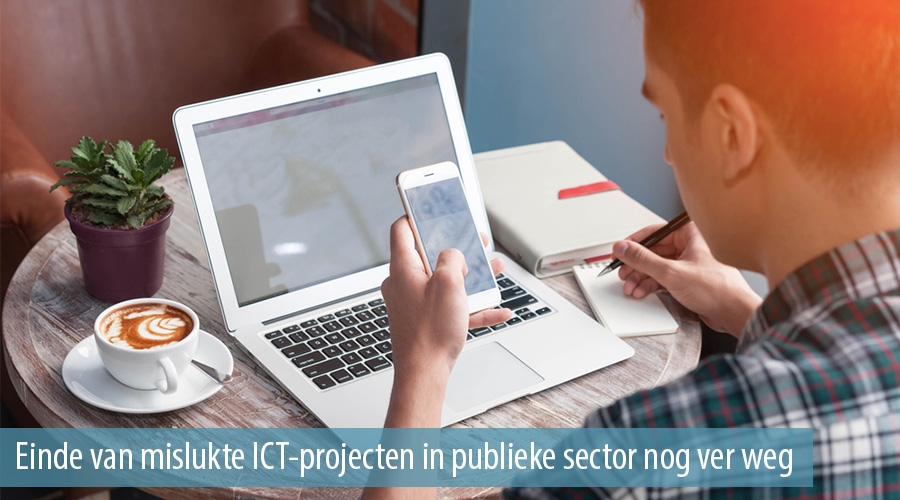 Einde van mislukte ICT-projecten in publieke sector nog ver weg