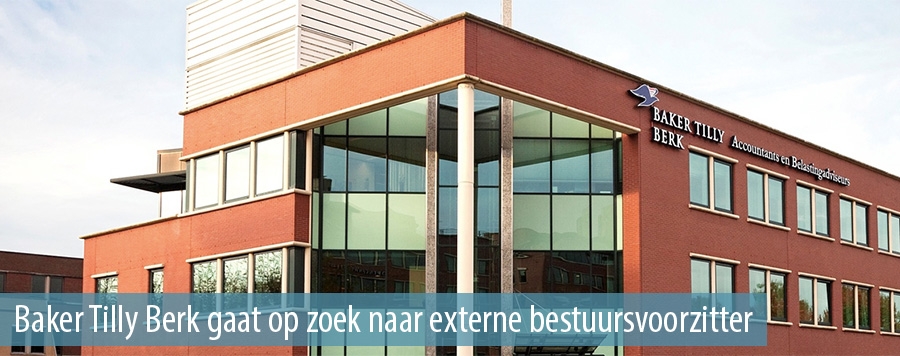 Baker Tilly Berk gaat op zoek naar externe bestuursvoorzitter