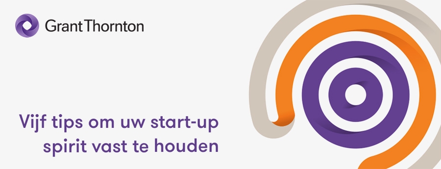 Vijf tips om uw start-up spirit vast te houden