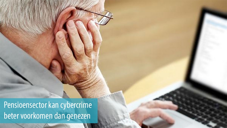Pensioensector kan cybercrime beter voorkomen dan genezen Pensioensector kan cybercrime beter voorkomen dan genezen