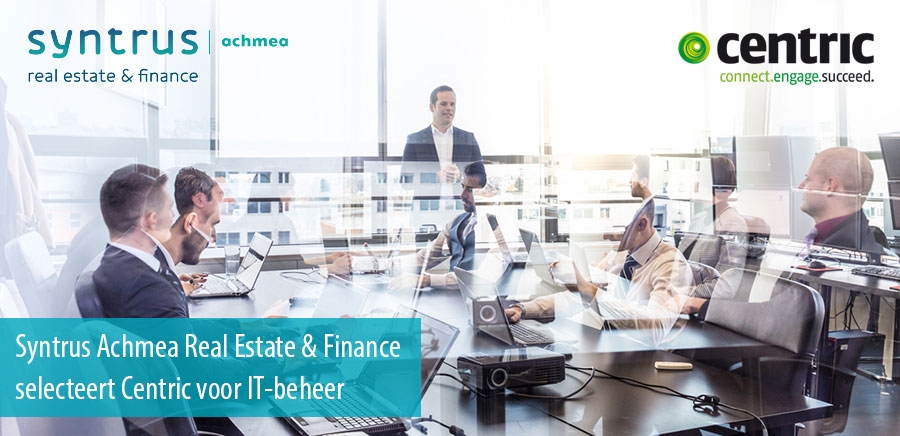 Syntrus Achmea Real Estate & Finance besteedt deel IT-beheer uit aan Centric Syntrus Achmea Real Estate & Finance besteedt deel IT-beheer uit aan Centric