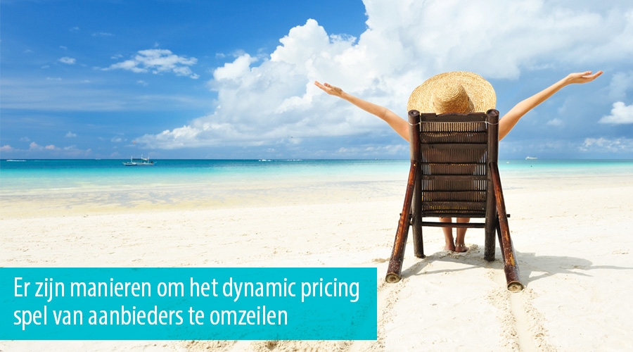 Er zijn manieren om het dynamic pricing spel van aanbieders te omzeilen