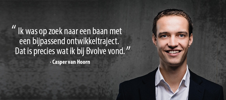 Ik was op zoek naar een baan met een bijpassend ontwikkeltraject.  Dat is precies wat ik bij Bvolve vond