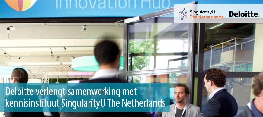 Deloitte verlengt samenwerking met kennisinstituut SingularityU The Netherlands
