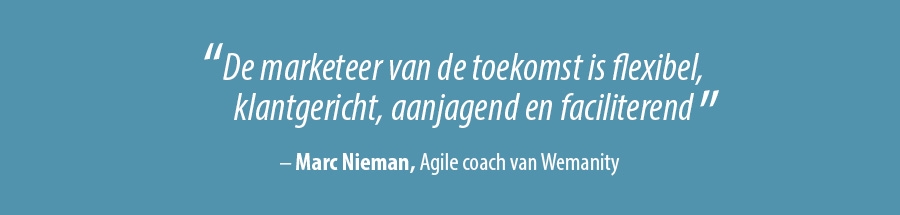 De marketeer van de toekomst is flexibel, klantgericht, aanjagend en faciliterend
