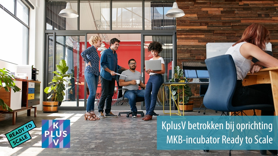 KplusV betrokken bij oprichting MKB-incubator Ready to Scale