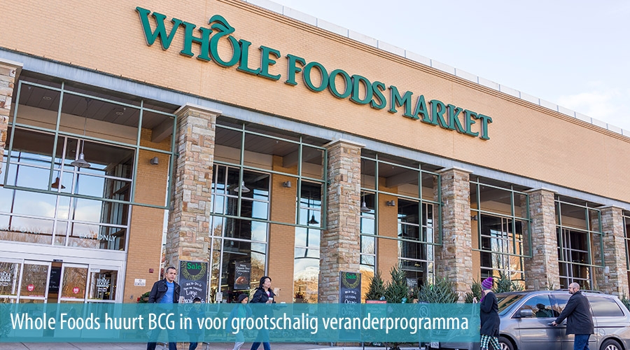 Whole Foods huurt BCG in voor grootschalig veranderprogramma