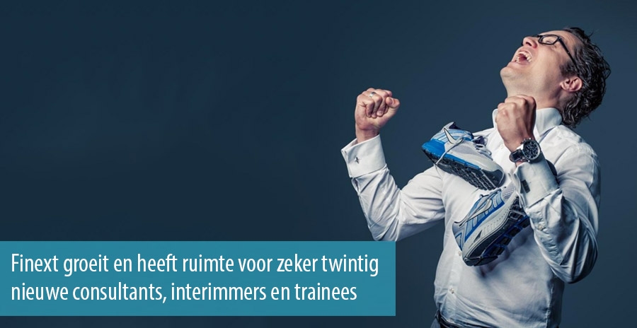 Finext groeit en heeft ruimte voor zeker twintig nieuwe consultants, interimmers en trainees