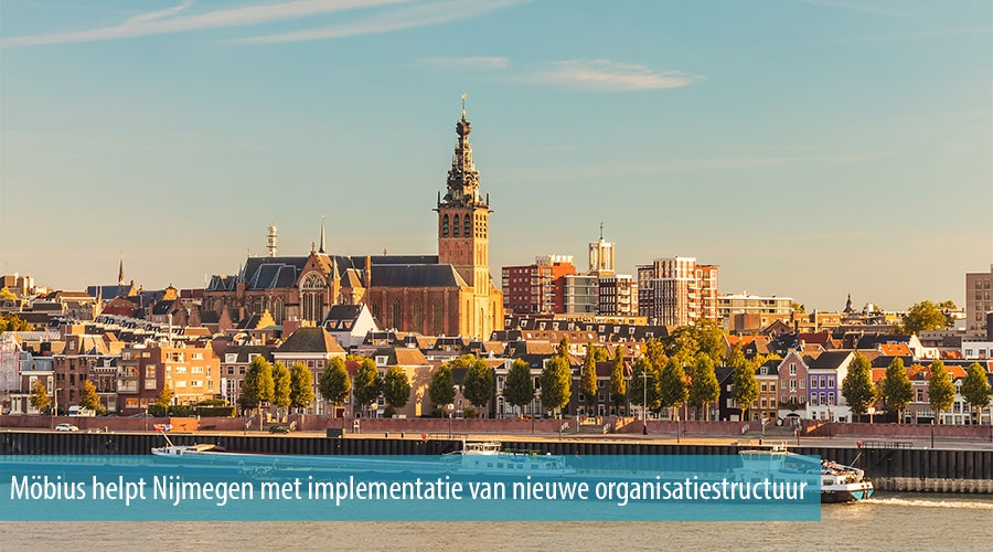 M&ouml;bius helpt Nijmegen met implementatie van nieuwe organisatiestructuur