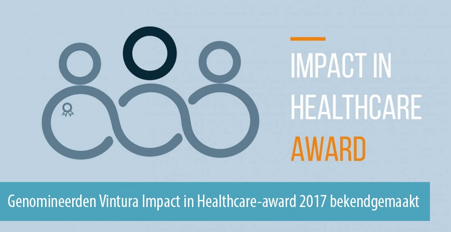 Genomineerden Vintura Impact in Healthcare-award 2017 bekendgemaakt Genomineerden Vintura Impact in Healthcare-award 2017 bekendgemaakt