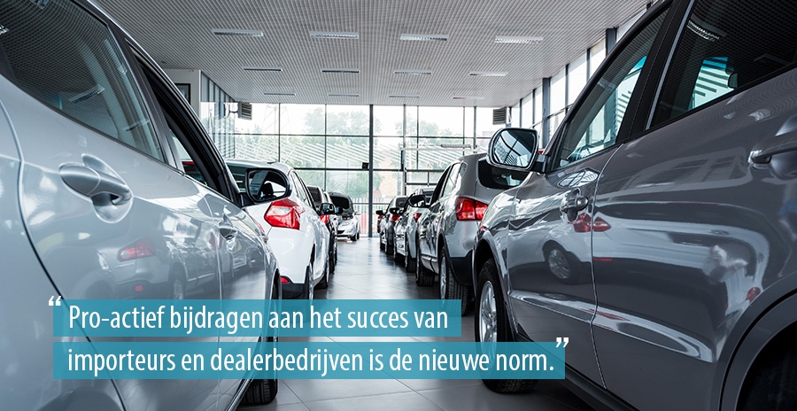Pro-actief bijdragen aan het succes van importeurs  en dealerbedrijven is de nieuwe norm.