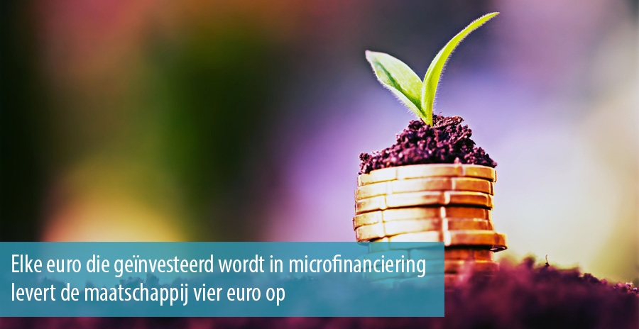 Elke euro die ge&iuml;nvesteerd wordt in microfinanciering levert de maatschappij vier euro op 