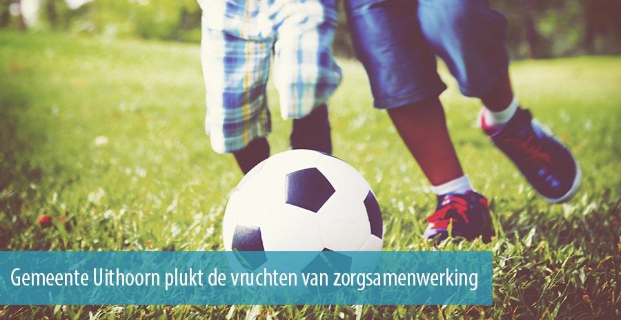 Gemeente Uithoorn plukt de vruchten van zorgsamenwerking Gemeente Uithoorn plukt de vruchten van zorgsamenwerking
