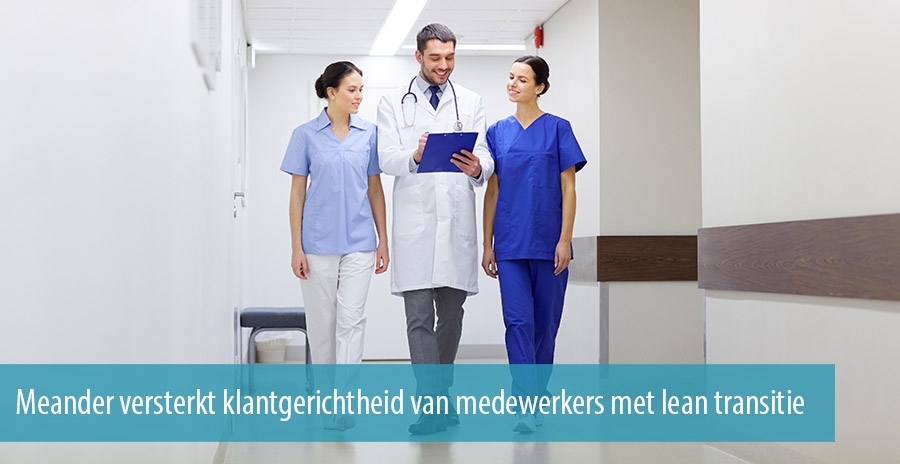 Meander versterkt klantgerichtheid van medewerkers met lean transitie