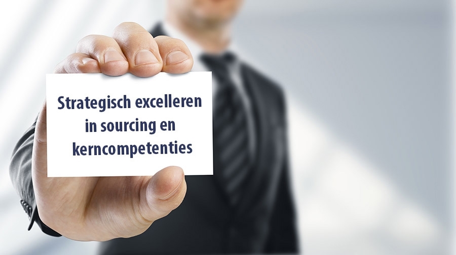 Strategisch excelleren in sourcing en kerncompetenties Strategisch excelleren in sourcing en kerncompetenties