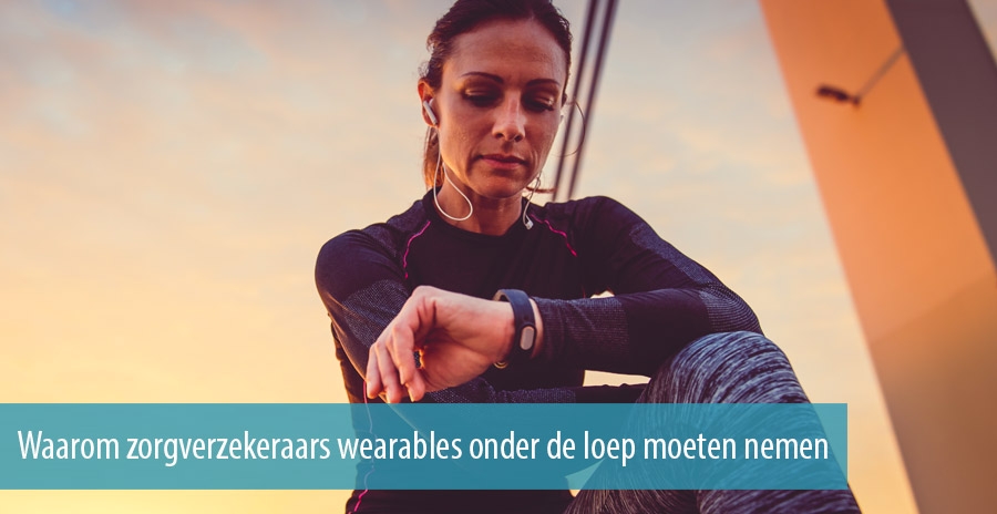 Waarom zorgverzekeraars wearables onder de loep moeten nemen 