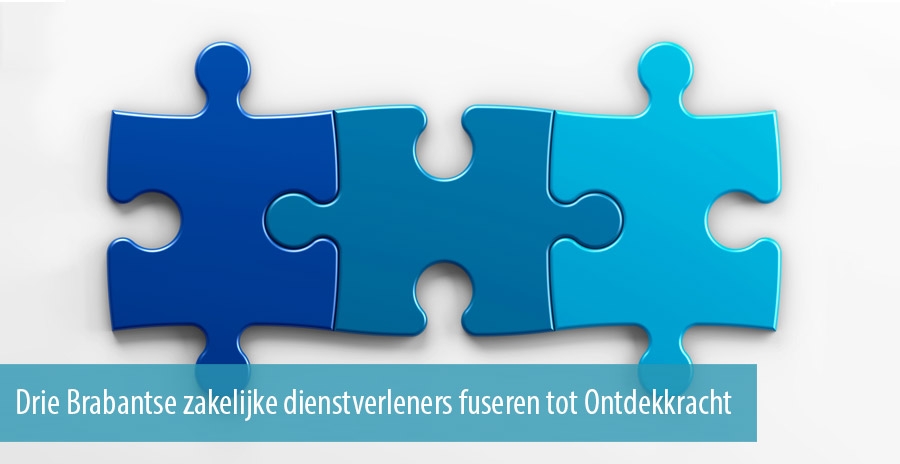 Drie Brabantse zakelijke dienstverleners fuseren tot Ontdekkracht