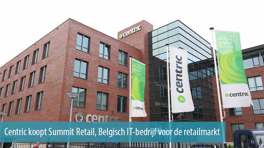 Centric koopt Summit Retail, Belgisch IT-bedrijf voor de retailmarkt