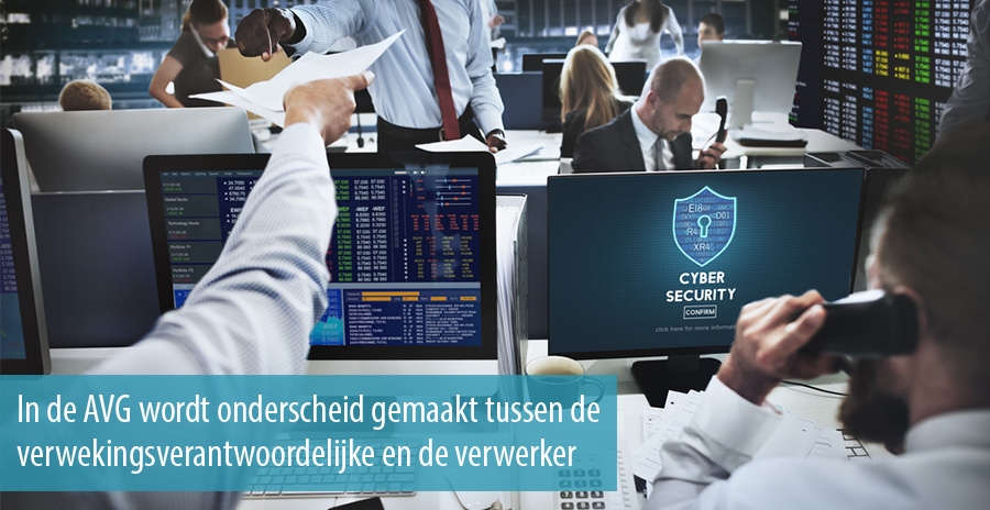 In de AVG wordt onderscheid gemaakt tussen de verwekingsverantwoordelijke en de verwerker