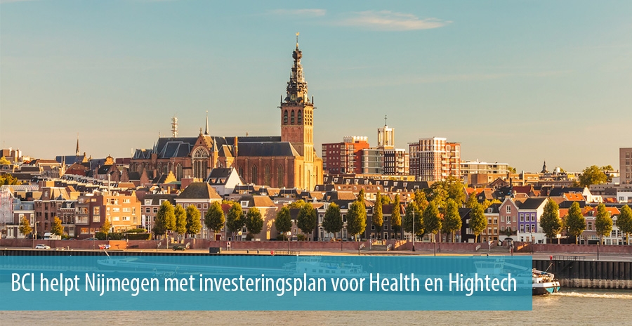 BCI helpt Nijmegen met investeringsplan voor Health en Hightech