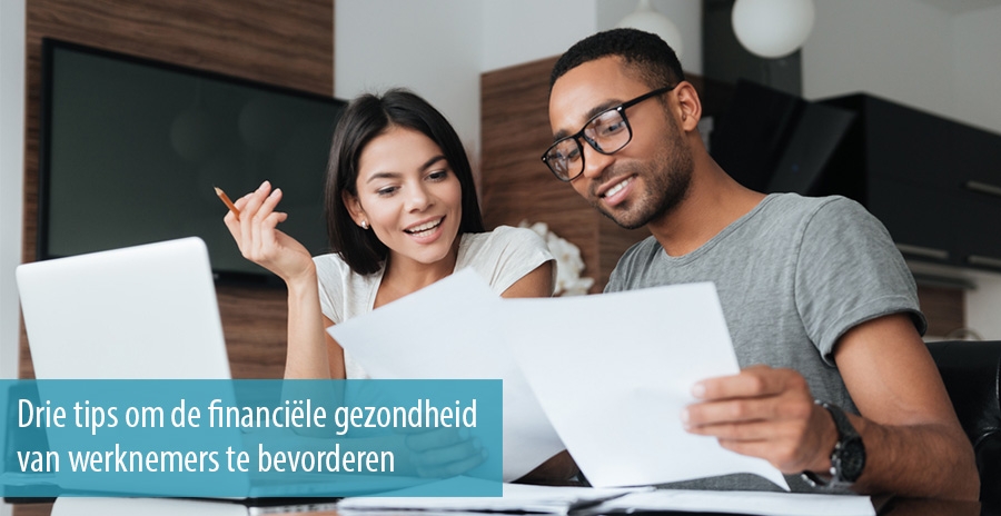 Drie tips om de financi&euml;le gezondheid van werknemers te bevorderen