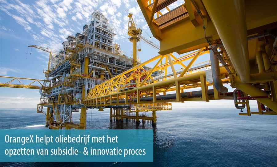 OrangeX helpt oliebedrijf met het opzetten van subsidie- & innovatie proces