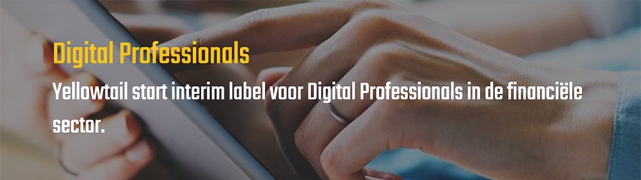 Yellowtail start interim label voor Digital Professionals in de financiële sector Yellowtail start interim label voor Digital Professionals in de financiële sector