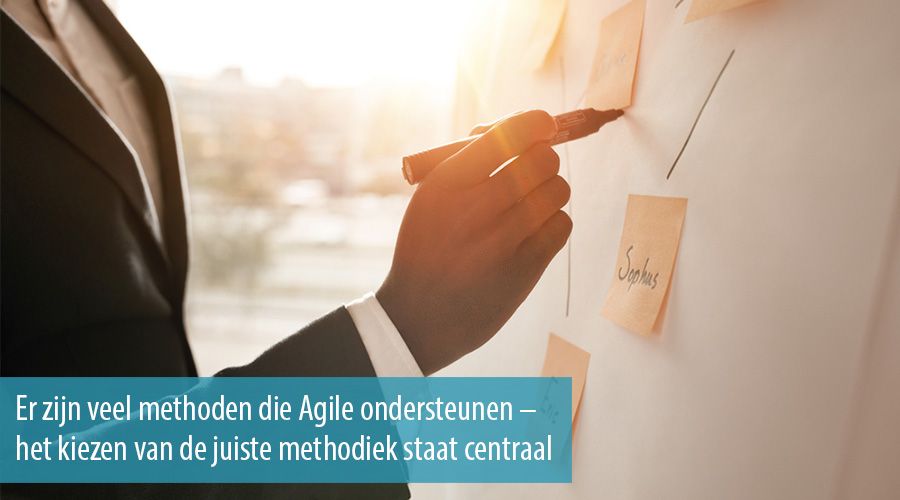 Er zijn veel methoden die Agile ondersteunen – het kiezen van de juiste methodiek staat centraal