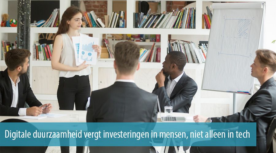 Digitale duurzaamheid vergt investeringen in mensen, niet alleen in tech