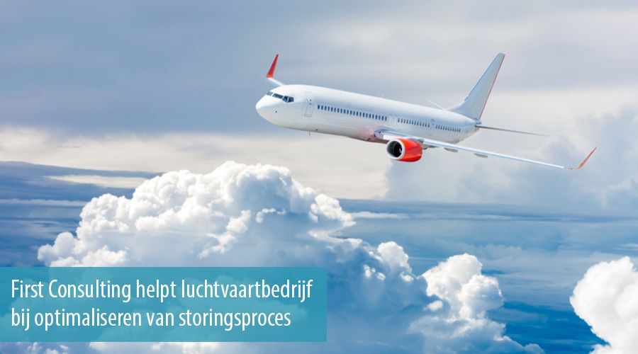 First Consulting helpt luchtvaartbedrijf bij optimaliseren van storingsproces