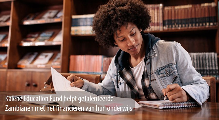Kalene Education Fund helpt getalenteerde Zambianen met het financieren van hun onderwijs Kalene Education Fund helpt getalenteerde Zambianen met het financieren van hun onderwijs