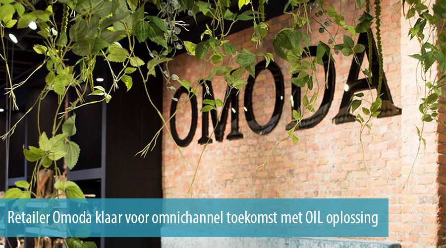 Retailer Omoda klaar voor omnichannel toekomst met OIL oplossing Retailer Omoda klaar voor omnichannel toekomst met OIL oplossing