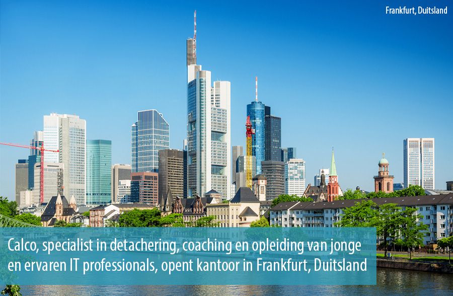 Calco, specialist in detachering, coaching en opleiding van jonge en ervaren IT professionals, opent kantoor in Frankfurt, Duitsland