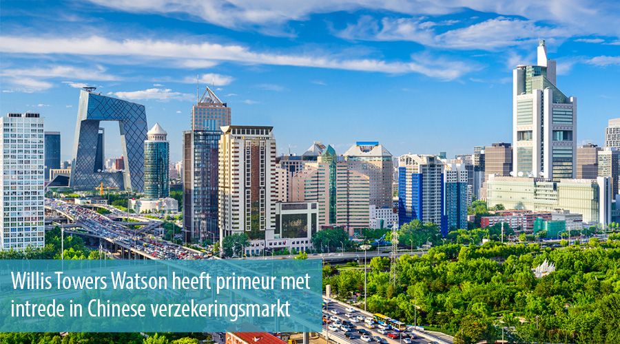 Willis Towers Watson heeft primeur met intrede in Chinese verzekeringsmarkt