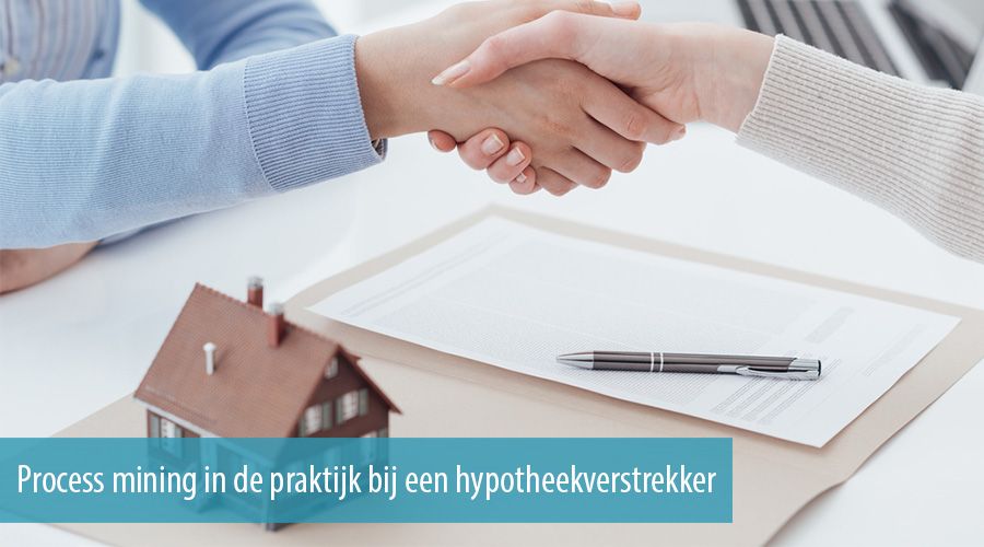 Process mining in de praktijk bij een hypotheekverstrekker