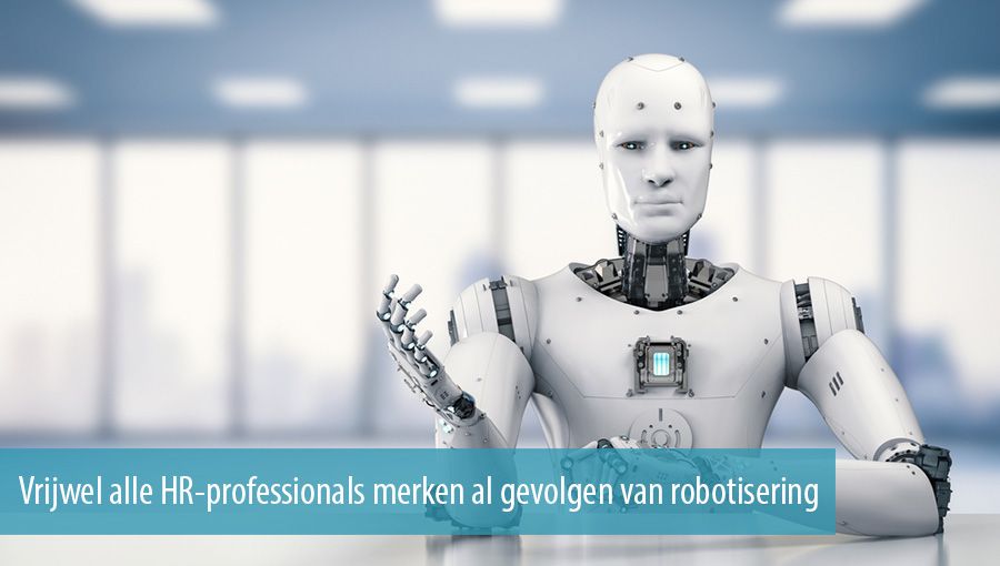 Vrijwel alle HR-professionals merken al gevolgen van robotisering