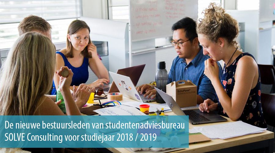 De nieuwe bestuursleden van studentenadviesbureau SOLVE Consulting voor studiejaar 2018 / 2019