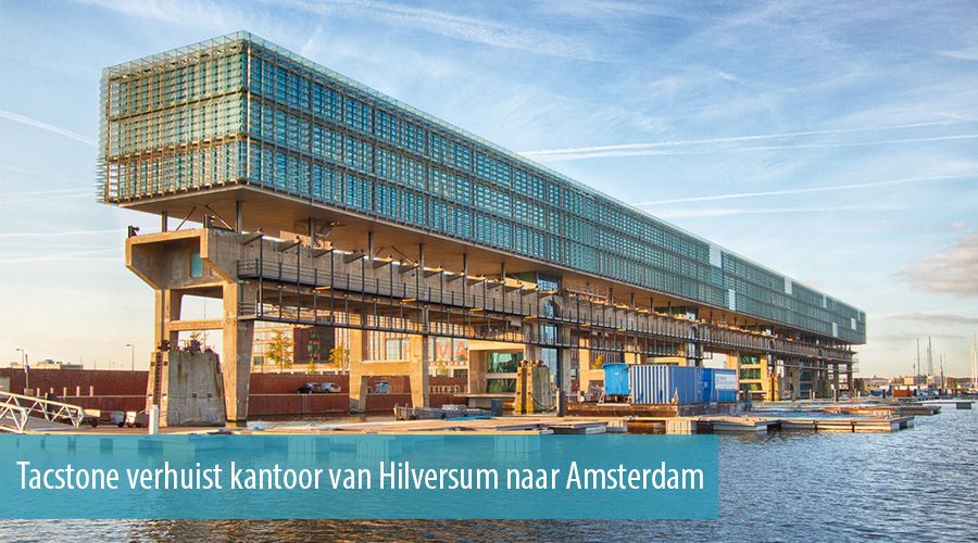Tacstone verhuist kantoor van Hilversum naar Amsterdam