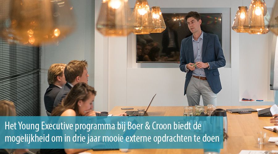 Het Young Executive programma bij Boer & Croon biedt de mogelijkheid om in drie jaar mooie externe opdrachten te doen Het Young Executive programma bij Boer & Croon biedt de mogelijkheid om in drie jaar mooie externe opdrachten te doen