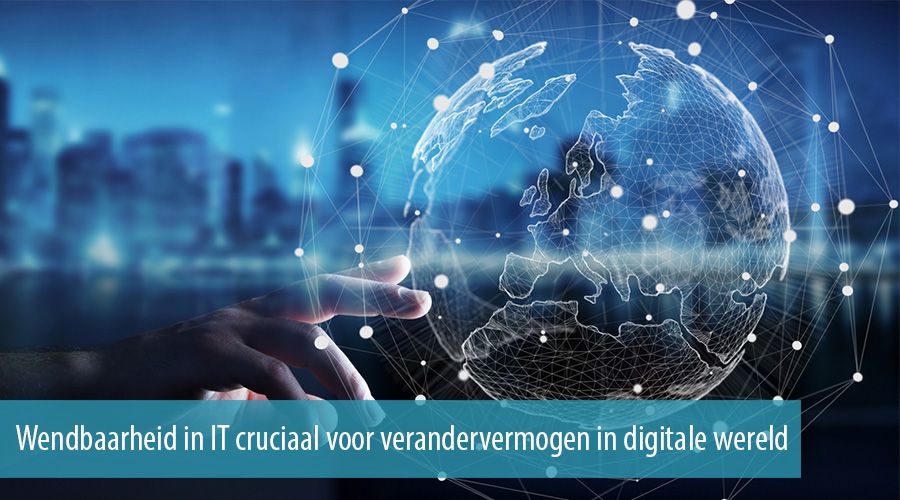 Wendbaarheid in IT cruciaal voor verandervermogen in digitale wereld