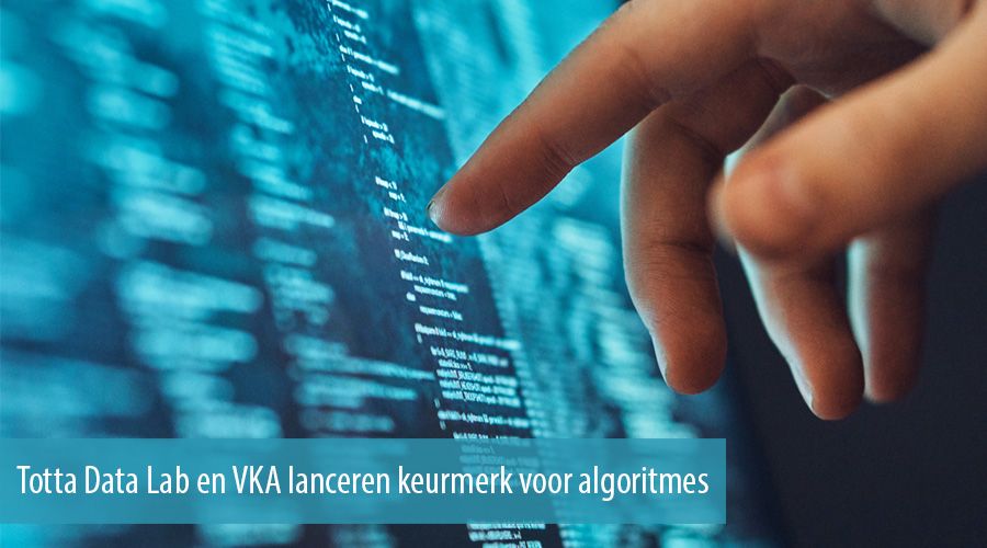 Totta Data Lab en VKA lanceren keurmerk voor algoritmes
