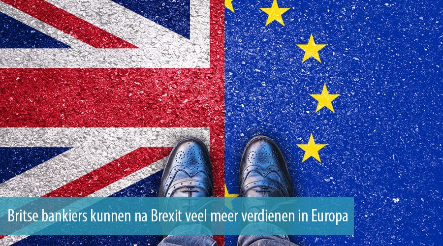 Britse bankiers kunnen na Brexit veel meer verdienen in Europa Britse bankiers kunnen na Brexit veel meer verdienen in Europa