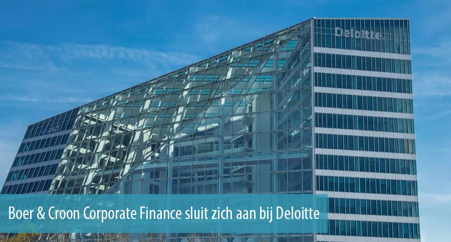 Boer & Croon Corporate Finance sluit zich aan bij Deloitte