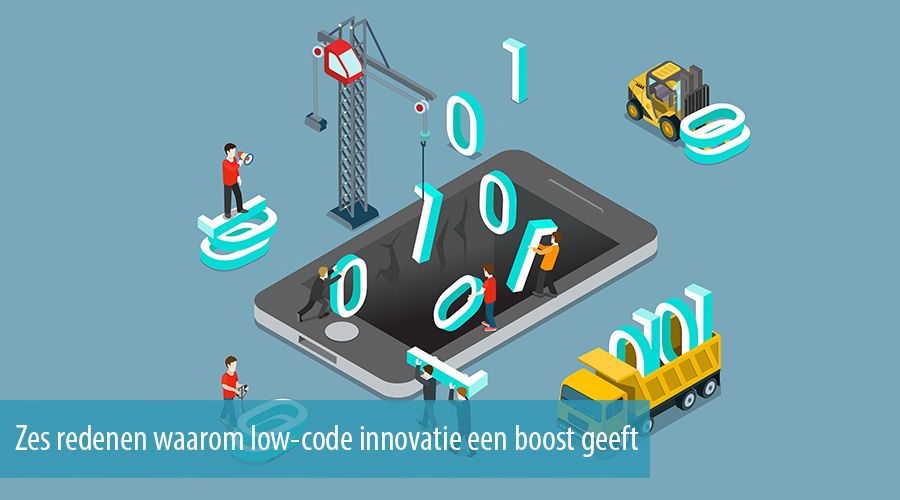 Zes redenen waarom low-code innovatie een boost geeft Zes redenen waarom low-code innovatie een boost geeft