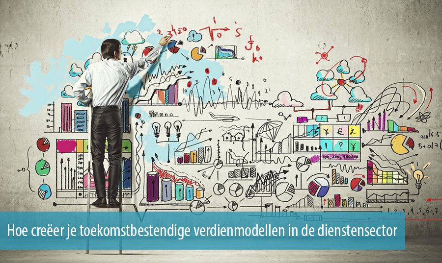 Hoe cre&euml;er je toekomstbestendige verdienmodellen in de dienstensector?