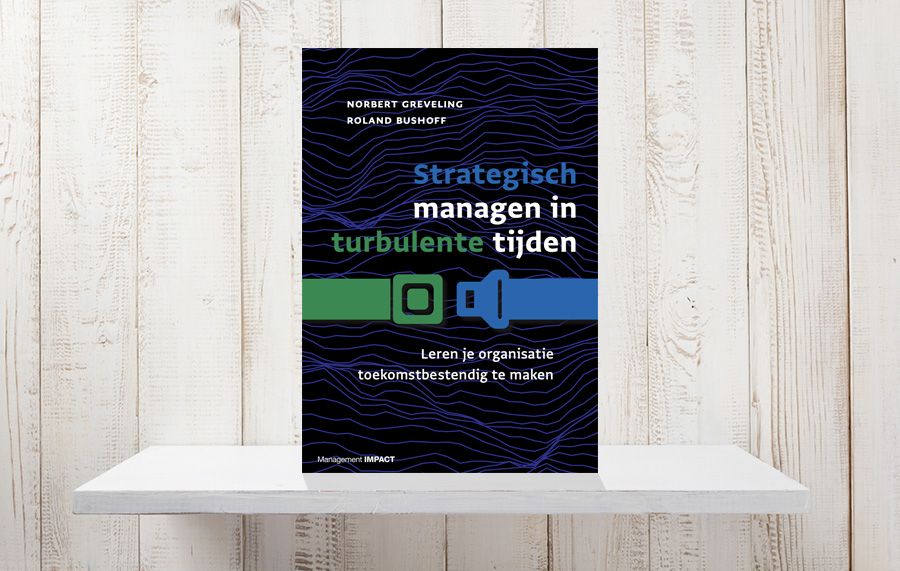 Boek helpt managers strategisch te denken in turbulente tijden Boek helpt managers strategisch te denken in turbulente tijden